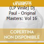 (LP Vinile) Dj Paul - Original Masters: Vol 16