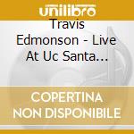 Travis Edmonson - Live At Uc Santa Barbara 5/9/1966 cd