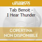 Tab Benoit - I Hear Thunder cd