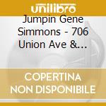 Jumpin Gene Simmons - 706 Union Ave & Beyond cd