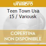 Teen Town Usa 15 / Variousk cd