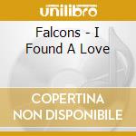 Falcons - I Found A Love cd