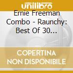 Ernie Freeman Combo - Raunchy: Best Of 30 Cuts cd