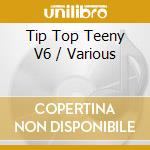 Tip Top Teeny V6 / Various cd