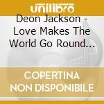 Deon Jackson - Love Makes The World Go Round & Many Others cd