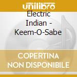 Electric Indian - Keem-O-Sabe cd