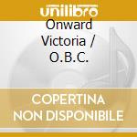Onward Victoria / O.B.C. cd