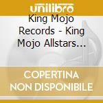 King Mojo Records - King Mojo Allstars Vol. 3 cd musicale di King Mojo Records