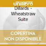 Dillards - Wheatstraw Suite cd
