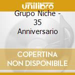 Grupo Niche - 35 Anniversario cd musicale di Grupo Niche