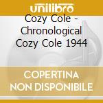 Cozy Cole - Chronological Cozy Cole 1944 cd