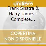 Frank Sinatra & Harry James - Complete Recordings/Rare Broadcast Sides cd