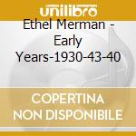 Ethel Merman - Early Years-1930-43-40 cd