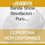 Banda Show Revelacion - Puro Duranguense