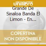 Grande De Sinaloa Banda El Limon - En Las Cantinas cd