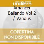 Amancer Bailando Vol 2 / Various cd