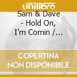 Sam & Dave - Hold On, I'm Comin / Double Dynamite cd
