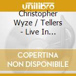 Christopher Wyze / Tellers - Live In Clarksdale cd