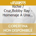 Richie / Cruz,Bobby Ray - Homenaje A Una Leyenda cd musicale di Richie / Cruz,Bobby Ray