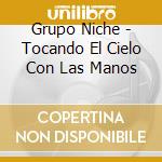 Grupo Niche - Tocando El Cielo Con Las Manos cd