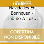 Navidades En Borinquen - Tributo A Los Grandes cd