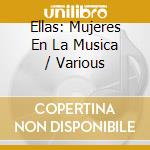 Ellas: Mujeres En La Musica / Various cd