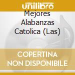 Mejores Alabanzas Catolica (Las) cd