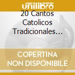 20 Cantos Catolicos Tradicionales / Various cd