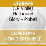 (LP Vinile) Hellbound Glory - Pinball lp vinile di Hellbound Glory