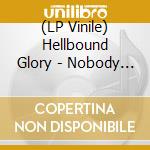 (LP Vinile) Hellbound Glory - Nobody Knows You lp vinile