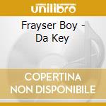 Frayser Boy - Da Key cd musicale di Frayser Boy