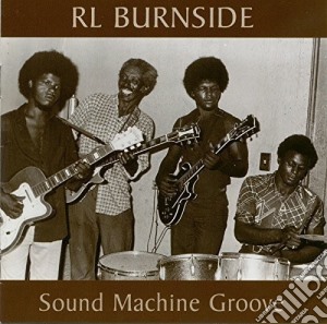 R.L. Burnside - Sound Machine Groove cd musicale di Burnside R.L.