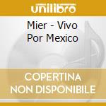Mier - Vivo Por Mexico cd