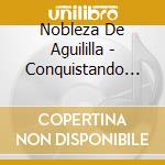 Nobleza De Aguililla - Conquistando Fronteras