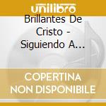 Brillantes De Cristo - Siguiendo A Cristo cd