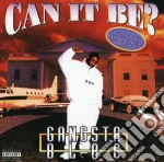 Gangsta Blac - Can It Be cd