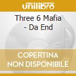 Three 6 Mafia - Da End cd musicale di Three 6 Mafia