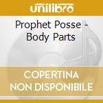 Prophet Posse - Body Parts cd musicale di Prophet Posse