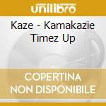 Kaze - Kamakazie Timez Up cd