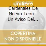 Cardenales De Nuevo Leon - Un Aviso Del Cielo cd musicale di Cardenales De Nuevo Leon