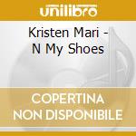 Kristen Mari - N My Shoes cd