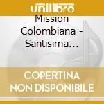 Mission Colombiana - Santisima Muerte cd