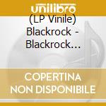 (LP Vinile) Blackrock - Blackrock ''Yeah, Yeah'' (Ep 12