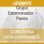 Grupo Exterminador - Fiesta cd musicale di Grupo Exterminador