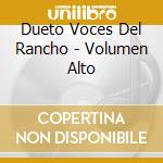 Dueto Voces Del Rancho - Volumen Alto cd