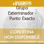 Grupo Exterminador - Punto Exacto cd musicale di Grupo Exterminador