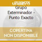 Grupo Exterminador - Punto Exacto cd