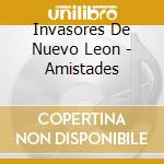 Invasores De Nuevo Leon - Amistades cd