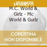 M.C. World & Girlz - Mc World & Gurlz cd