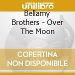 Bellamy Brothers - Over The Moon